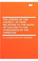 The Creeds of the Church: In Their Relations to the Word of God and to the Conscience of the Christian