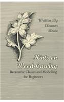 Hints on Wood-Carving - Recreative Classes and Modelling for Beginners