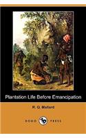 Plantation Life Before Emancipation (Dodo Press)