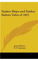 Yankee Ships and Yankee Sailors Tales of 1812