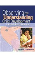 Observing and Understanding Child Development: A Child Study Manual