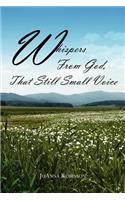 Whispers From God, That Still Small Voice