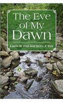 Eve of My Dawn