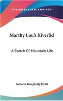 Marthy Lou's Kiverlid