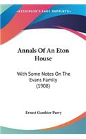 Annals Of An Eton House