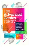 Advanced Genius Theory: Are They Out of Their Minds or Ahead of Their Time?(English)