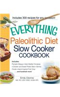 Everything Paleolithic Diet Slow Cooker Cookbook