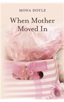 When Mother Moved In: (English)