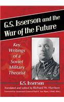 G.S. Isserson and the War of the Future: Key Writings of a Soviet Military Theorist