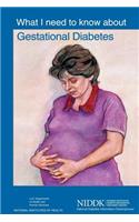 What I Need to Know About Gestational Diabetes: (English)