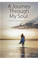 A Journey Through My Soul (Poems from my Youth): (English)