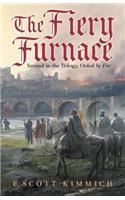The Fiery Furnace: Second in the Trilogy, Ordeal by Fire(English)