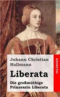 Liberata: Die groszmüthige Prinzeszin Liberata