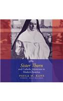 Sister Thorn and Catholic Mysticism in Modern America Lib/E