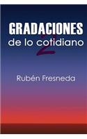 Gradaciones de lo cotidiano 2