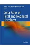 Color Atlas of Fetal and Neonatal Histology