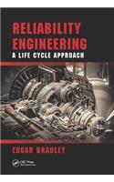 Reliability Engineering: A Life Cycle Approach