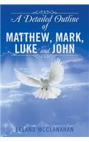 Detailed Outline of Matthew, Mark, Luke and John