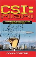 Csi: Miami: Harm for the Holidays: Heart Attack