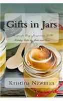 Gifts in Jars: Recipes for Easy, Inexpensive DIY Holiday Gifts to Make and Give