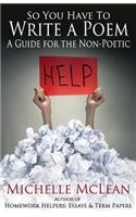So You Have to Write a Poem: A Guide for the Non-Poetic