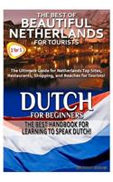 The Best of Beautiful Netherlands for Tourists & Dutch for Beginners: (7 Travel Guide Box Set)