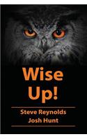 Wise Up!