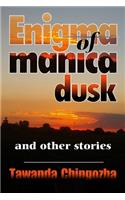 Enigma of Manica Dusk and Other Stories