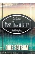 More Than a Belief: Daily Devotions for Following Jesus