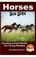 Horses - For Kids - Amazing Animal Books for Young Readers