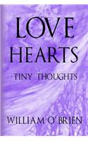 Love Hearts - Tiny Thoughts: A collection of tiny thoughts to contemplate - spiritual philosophy(7 Spiritual Philosophy)