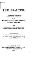 Psalter, A Revised Edition of the Scottish Metrical Version of the Psalms