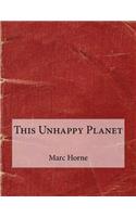 This Unhappy Planet