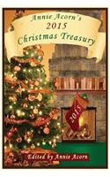 Annie Acorn's 2015 Christmas Treasury: A Christmas Anthology: A Christmas Anthology