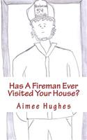 Has A Fireman Ever Visited Your House?: (English)
