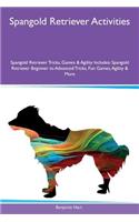 Spangold Retriever Activities Spangold Retriever Tricks, Games & Agility Includes: Spangold Retriever Beginner to Advanced Tricks, Fun Games, Agility & More