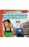 Puedo Ser Bibliotecaria / I Can Be a Librarian