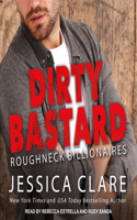 Dirty Bastard: (3 Roughneck Billionaires)