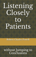 Listening Closely to Patients