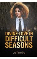 Divine Love in Difficult Seasons