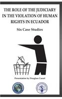 Role of the Judiciary in the Violation of Human Rights in Ecuador