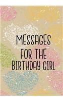 Messages For The Birthday Girl: Keepsake Journal Notebook For Best Wishes, Messages & Doodling V7