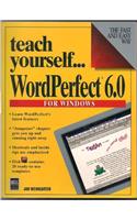 Teach Yourself... Wordperfect 6.0 for Windows