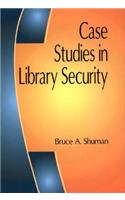 Case Studies in Library Security