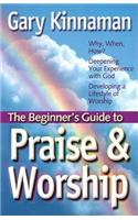 The Beginner's Guide to Praise and Worship
