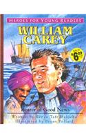 William Carey Bearer of Good News (Heroes for Young Readers)