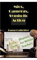 Mics, Cameras, Symbolic Action