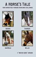Horse's Tale-How Horses Help Humans Overcome Challenges