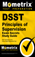 DSST Principles of Supervision Exam Secrets Study Guide: DSST Test Review for the Dantes Subject Standardized Tests(Mometrix Secrets Study Guides)