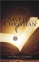 Saved But Not a Christian: (English)